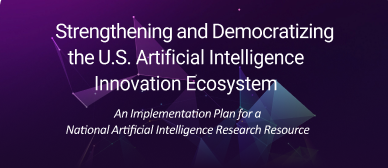 Read more about the article Strengthening and Democratizing the U.S. Artificial Intelligence Innovation Ecosystem. An Implementation Plan for a National Artificial Intelligence Research Resource
